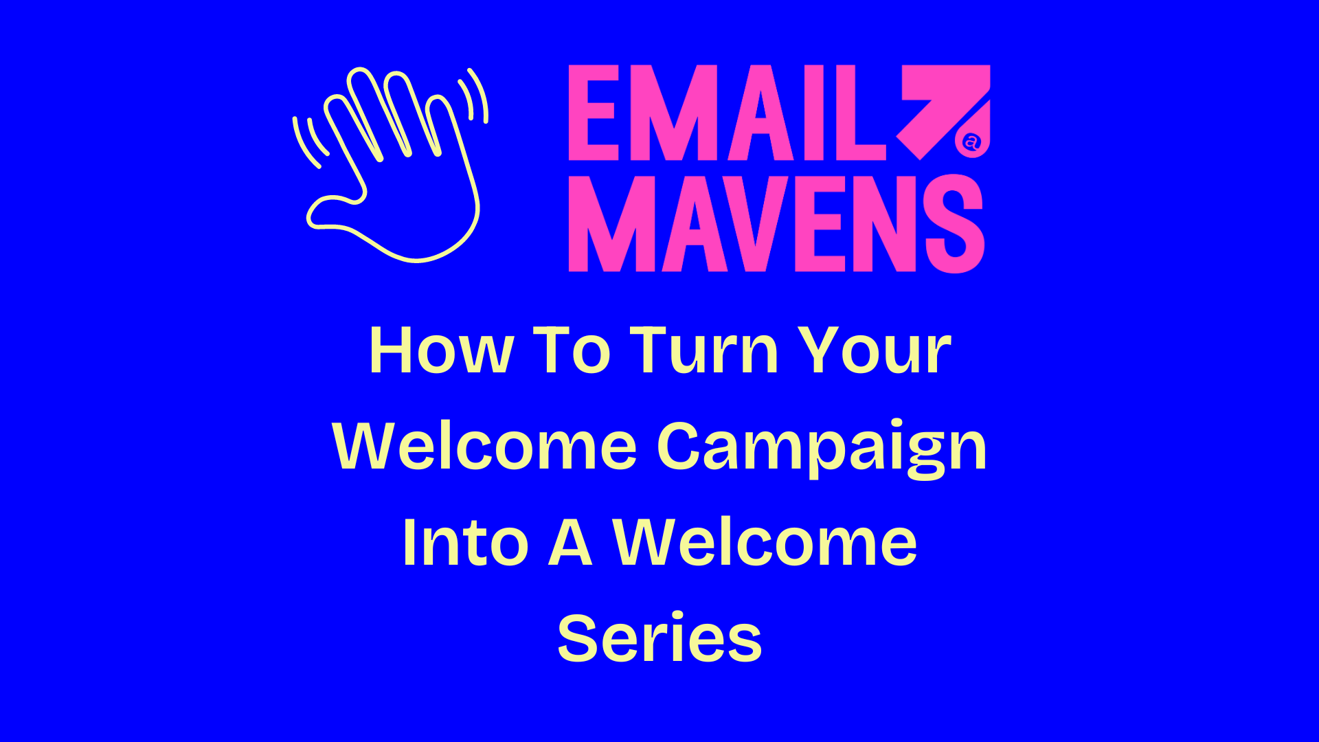 How to turn your welcome campaign into a welcome series