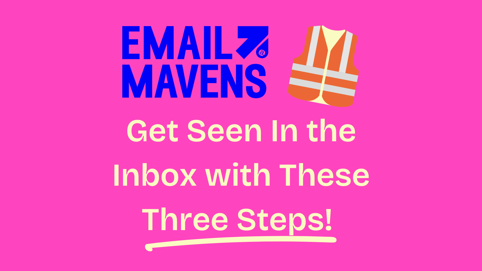 Get Seen in the Inbox with These Three Steps