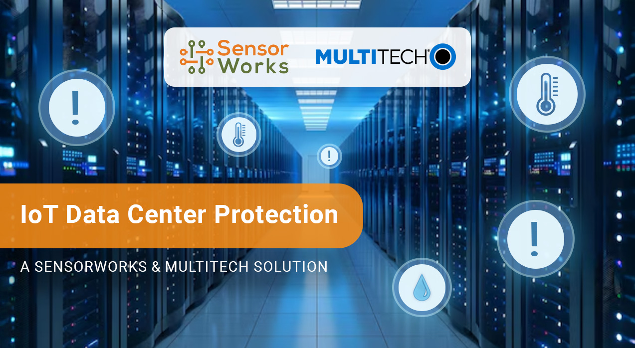 Protecting What Powers the Digital World: Smart Data Center Protection with SensorWorks and MultiTech