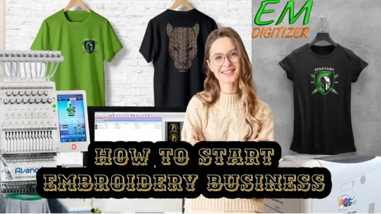 How To Start An Embroidery Business? 7 Steps Guide » EMDIGITIZER