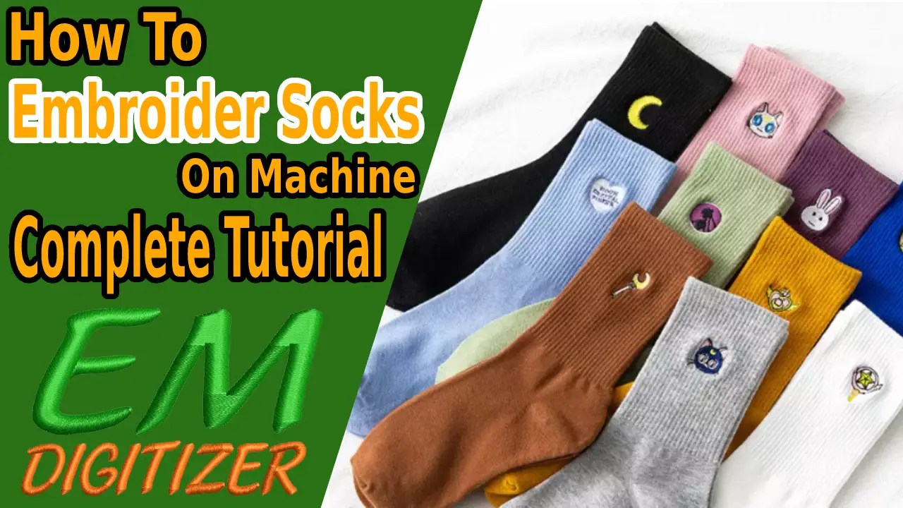How To Embroider Socks On Machine Complete Tutorial