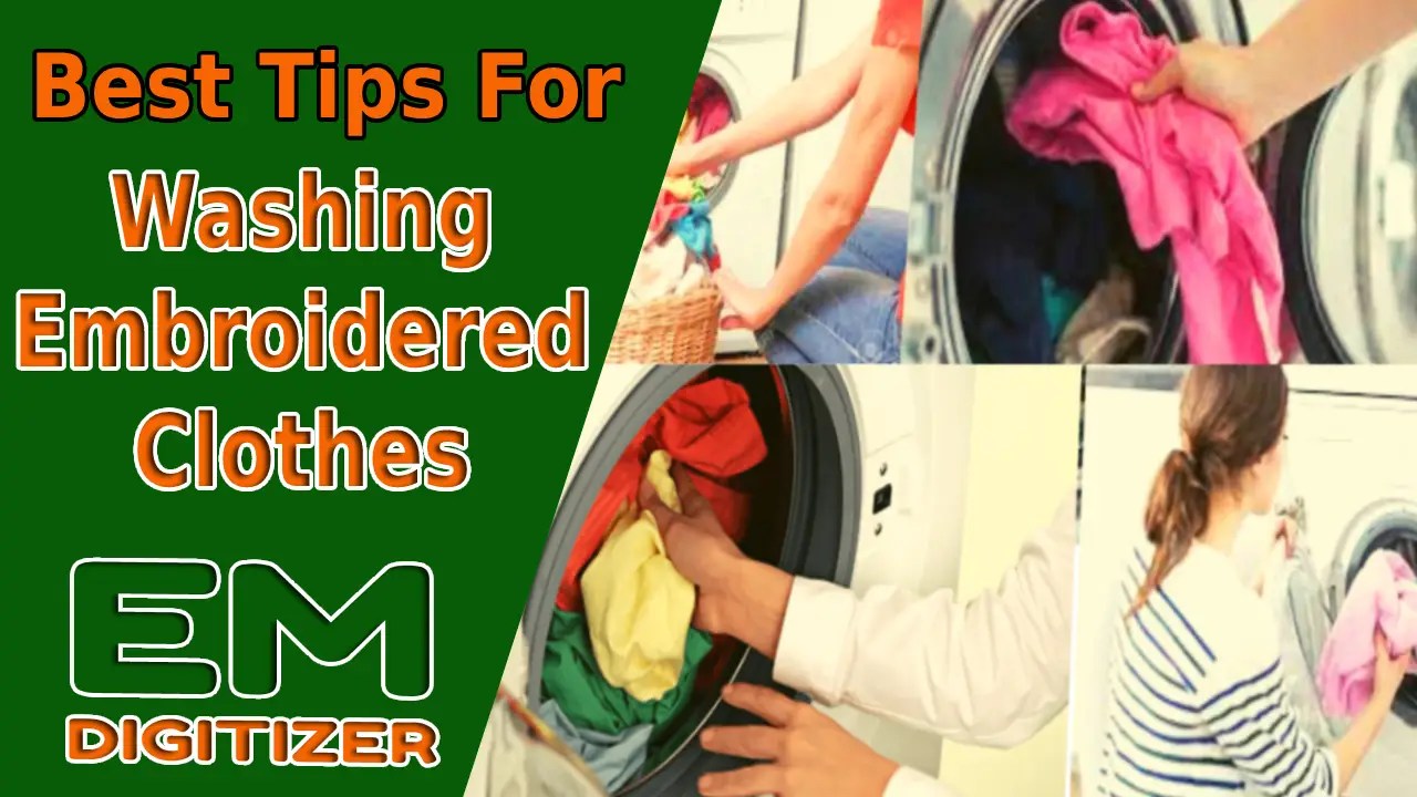 Best Tips For Washing Embroidered Clothes » EMDIGITIZER