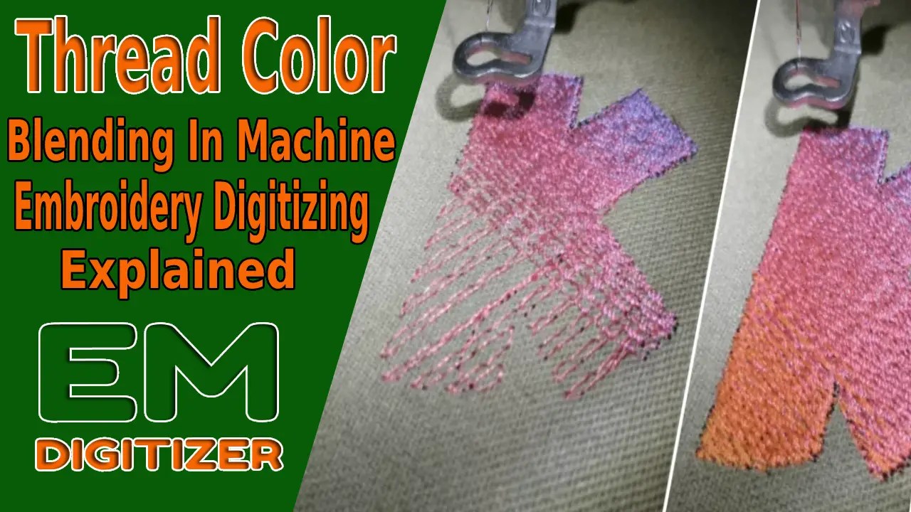 Thread Color Blending In Machine Embroidery Digitizing Explained