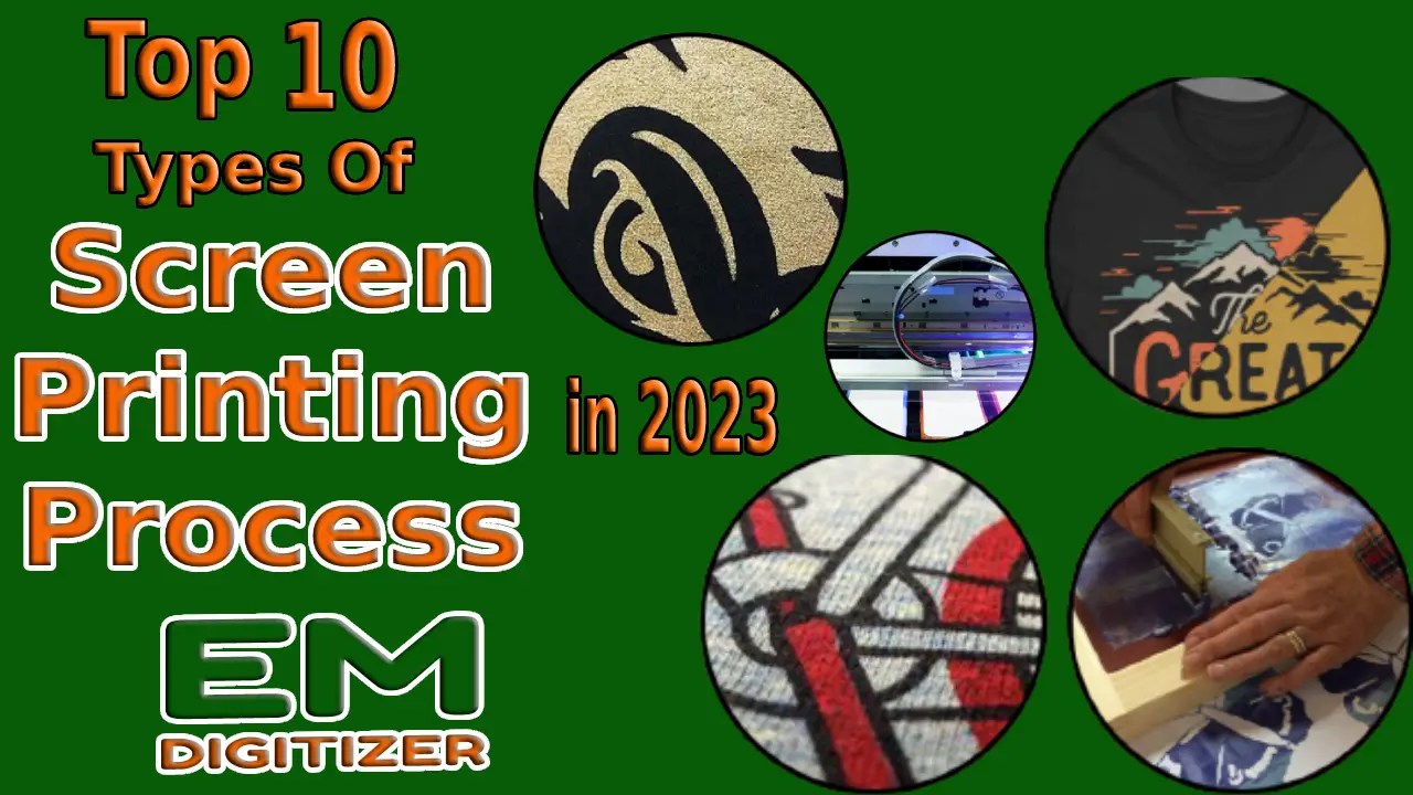 Top 10 Types Of Screen Printing Process In 2023 » EMDIGITIZER