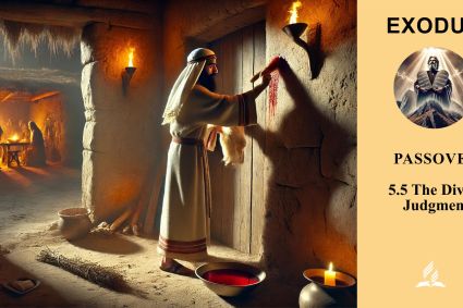 Lesson 5.Passover | 5.5 The Divine Judgment | 🌊 EXODUS | LIVING FAITH