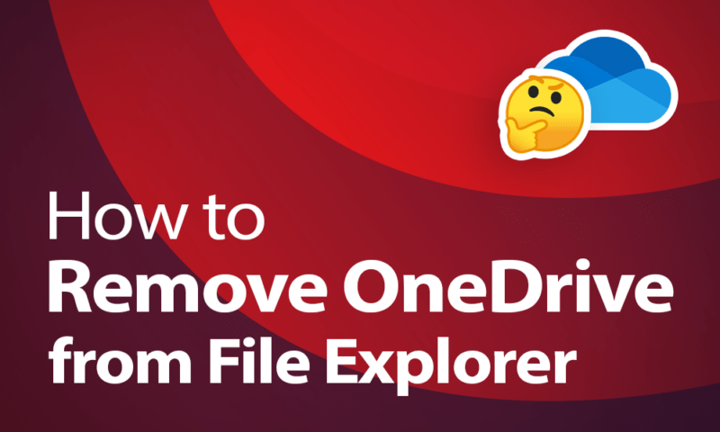 How To Remove OneDrive From File Explorer