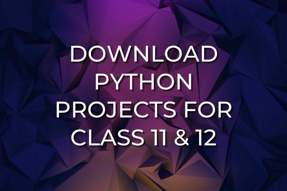 PYTHON PROJECTS CLASS 12 Archives - Engineer's Planet