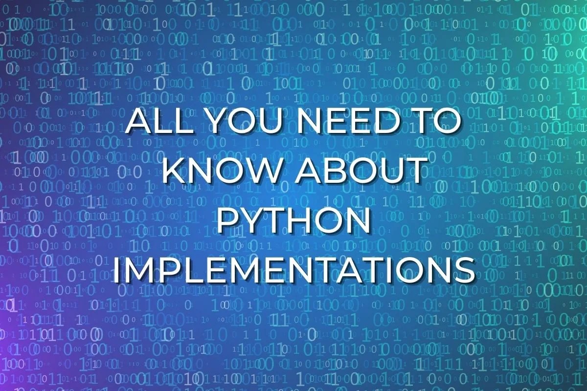 All you need to know about Python Implementations