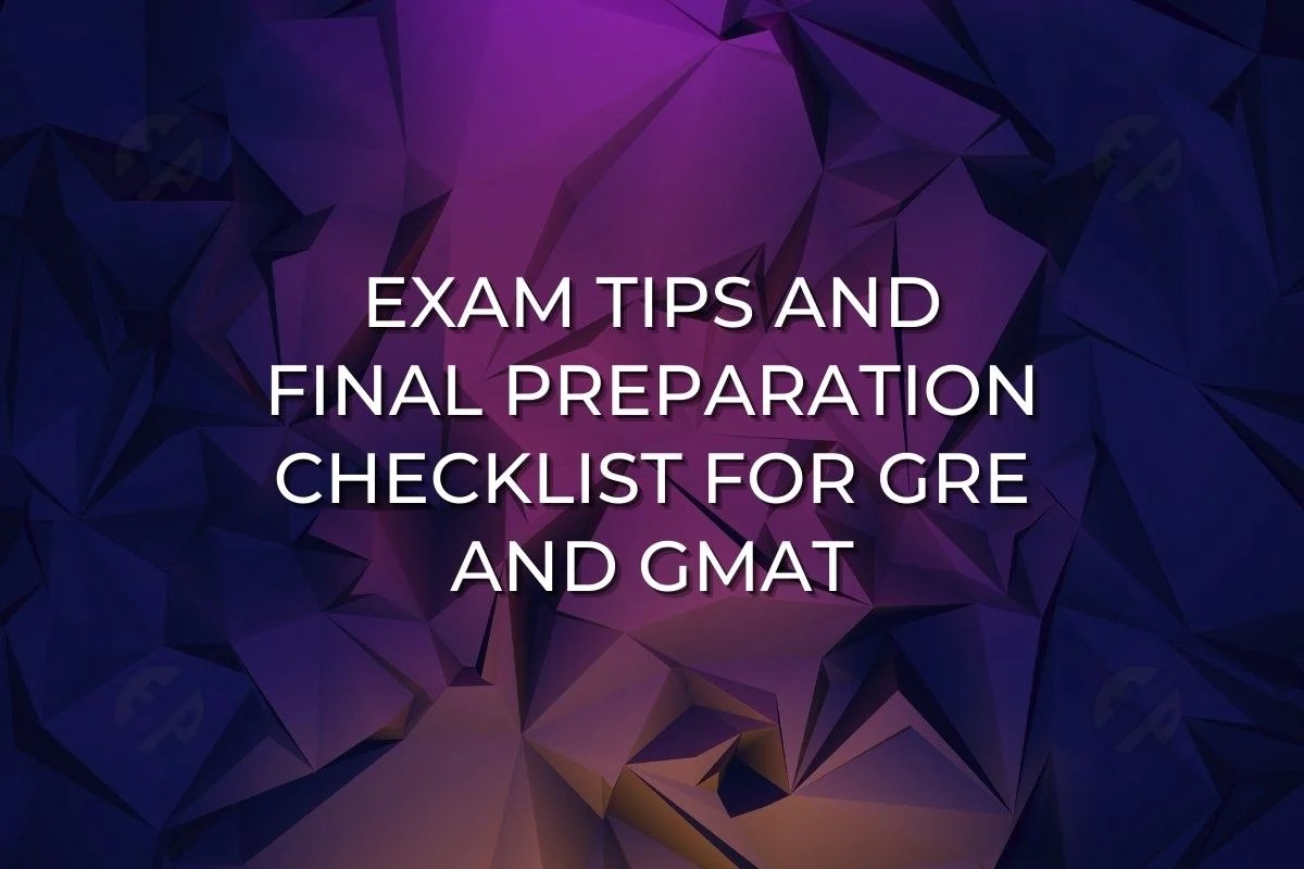 As your GRE (Graduate Record Examination) or GMAT (Graduate Management Admission Test) date approaches, it's crucial to make the most of your final preparations to maximize your chances of success. In this article, we will provide you with valuable last-minute exam tips and a final preparation checklist to ensure you are fully prepared and confident on test day.