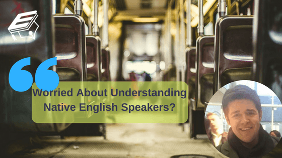 How to understand native English speakers