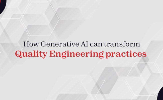 How Generative AI Can Transform Quality Engineering Practices - Enhops Blog