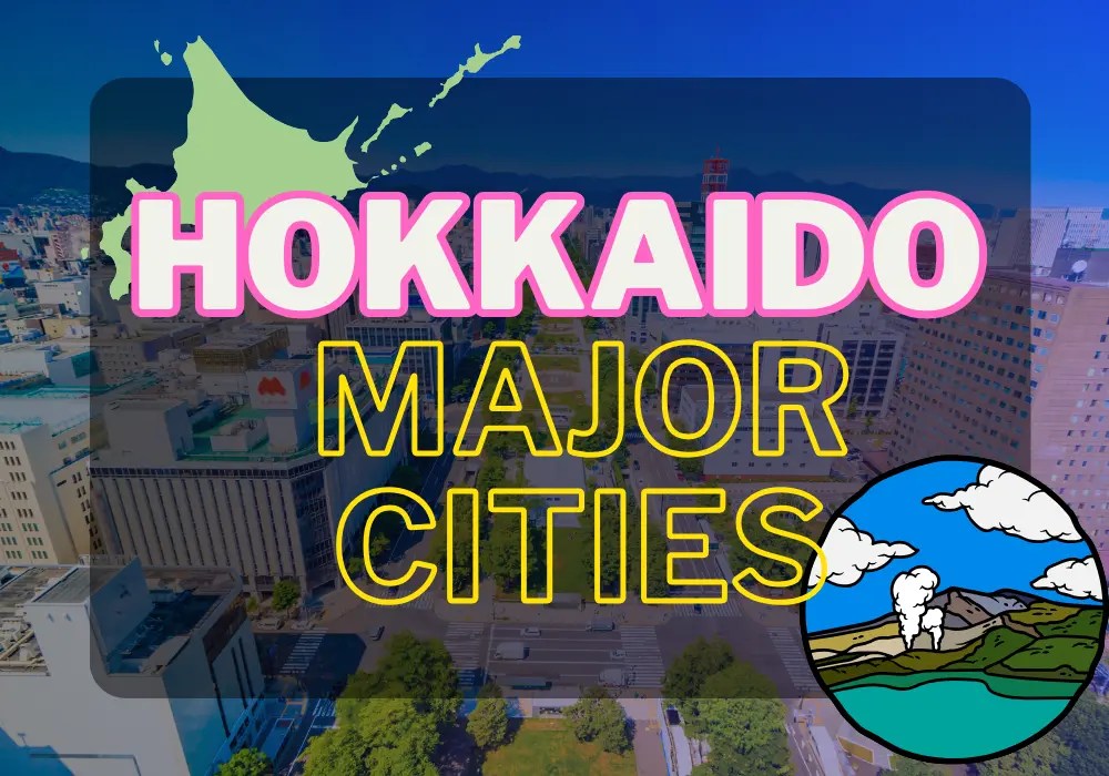Enigmatic japan exploring hokkaido: a guide to its major cities