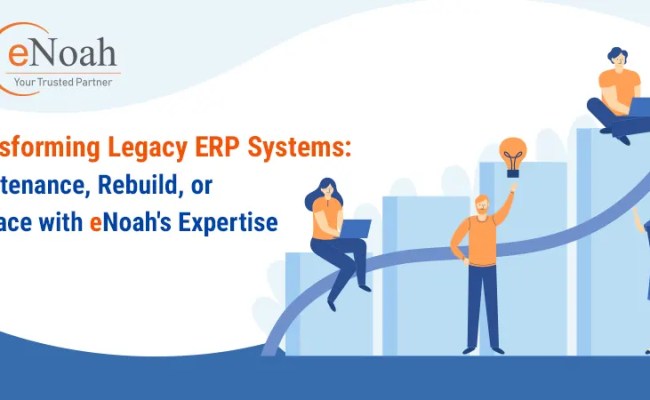 Transforming Legacy ERP Systems With ENoah's ERP Expertise