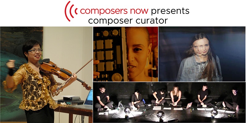 Composers Now presents composer curator