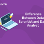 Difference Between Data Scientist And Data Analyst - Entri Blog