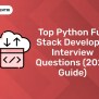 Top Python Full Stack Developer Interview Questions (2024 Guide ...