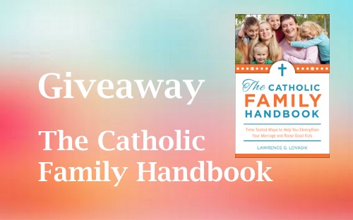 Giveaway Catholic Family Handbook Epicpew