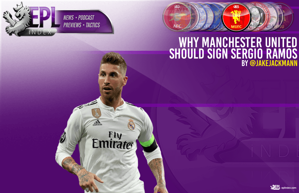 Why Manchester United should sign Sergio Ramos