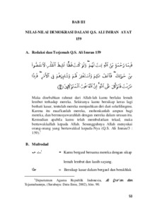 Surat ali imran ayat 159 mengajarkan bersikap lemah lembut, memaafkan dan musyawarah. Konsep Nilai Nilai Demokrasi Dalam Al Qur An Dan Implementasinya Dalam Pendidikan Agama Islam Analisis Al Qur An Surah Ali Imran 159 Walisongo Repository