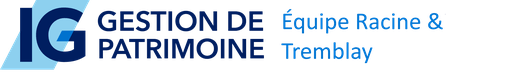 Équipe Racine & Tremblay – IG Gestion de patrimoine