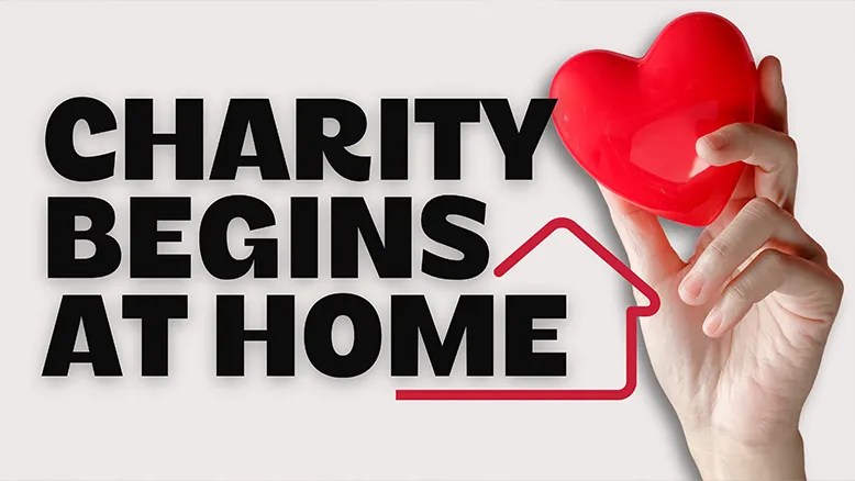 Charity begins at home