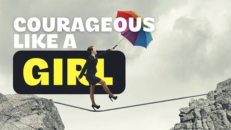 Courageous like a girl