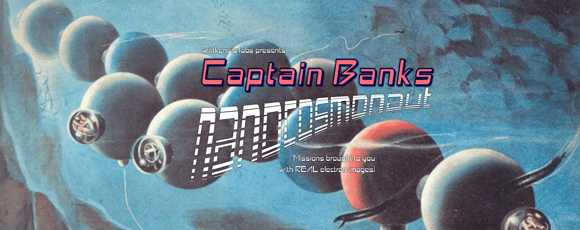 Captain Banks: The First Nanocosmonaut