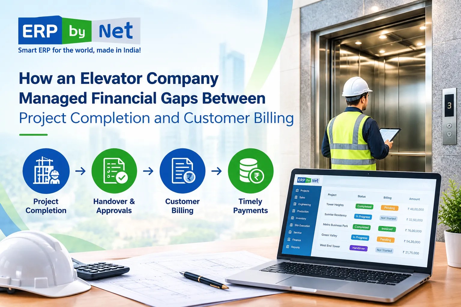 ERPbyNet helps elevator companies connect project completion, handover approvals, customer billing, and timely payments through integrated ERP workflows.