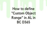 How to define Custom Object Range in AL in D365 BC How to define Custom Object Range in AL in D365 BC