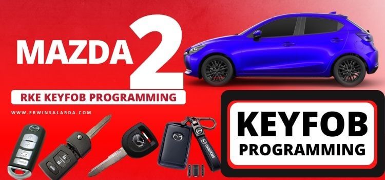 A Step-by-Step Guide to Programming Your Mazda 2 Remote Keyless Entry Fob