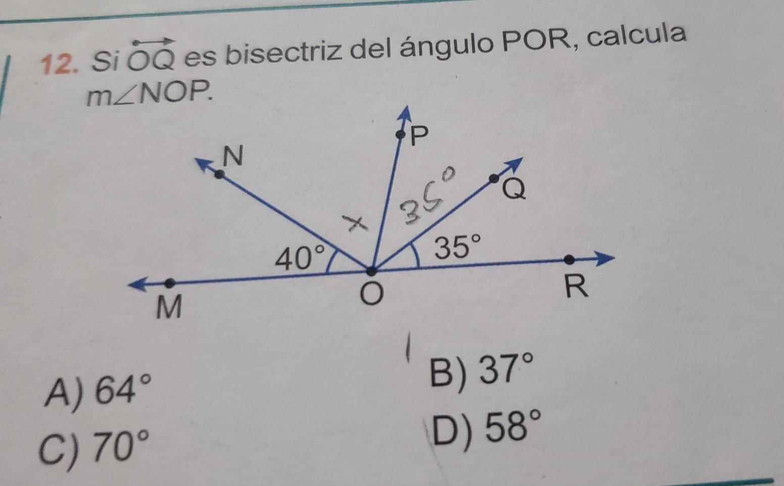 Las herramientas de medida de los ángulos tienen que ser muy precisas. 12 Si Oq Es Bisectriz Del Angulo Por Calcula M Nop O A 64 C 70 M N 40 36 35 B 37 D 58 Brainly Lat