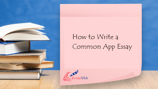 How to write a common app essay