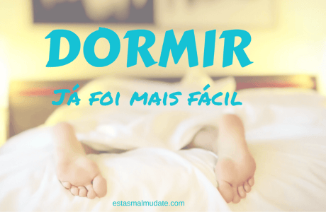 Dormir Já Foi Mais Fácil