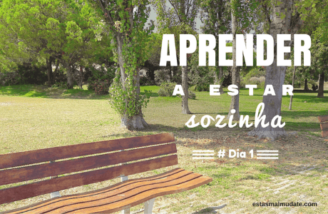 Aprender a estar sozinha # Dia 1