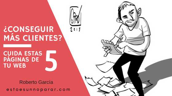 ¿Conseguir más clientes? Cuida estas 5 páginas de tu web.
