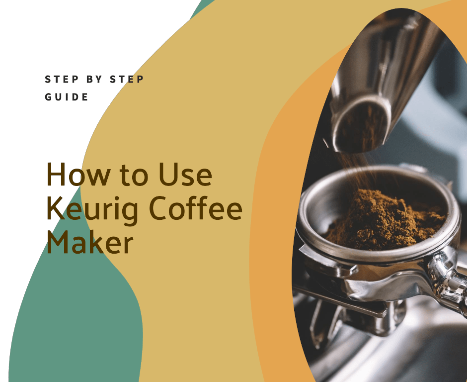 How to Use Keurig Coffee Maker