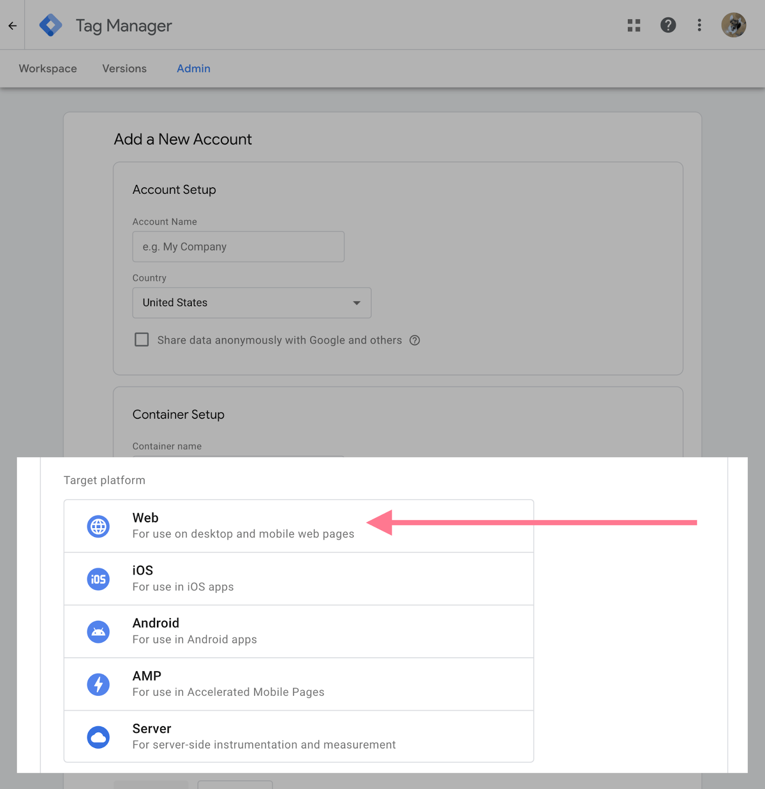 "Screenshot of Google Tag Manager container setup, with the 'Web' target platform selected and a pink arrow pointing to it. The 'Web' option is described as 'For use on desktop and mobile web pages'."