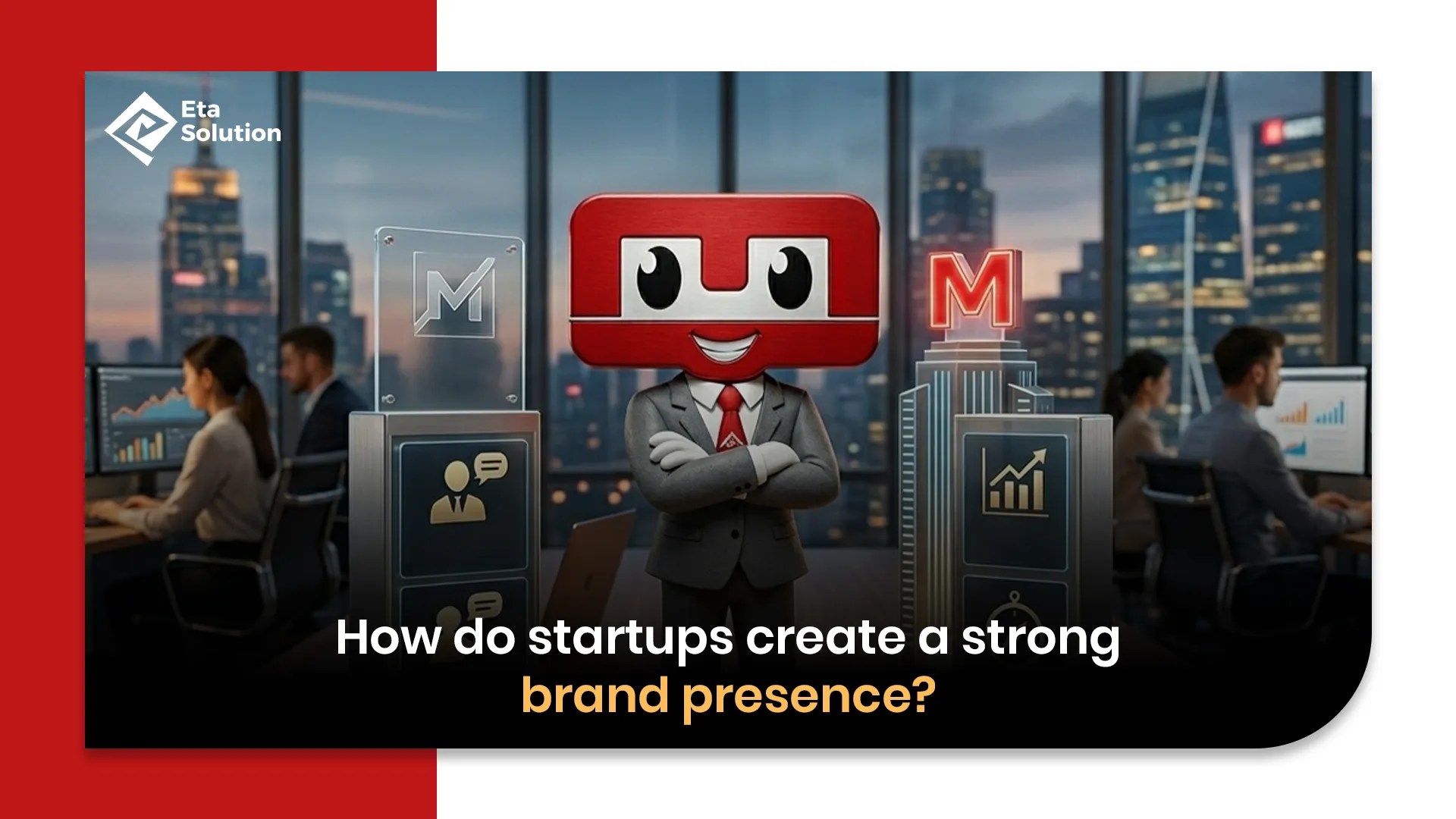 How Startups Create a Strong Brand Presence in 2026 | Complete Guide