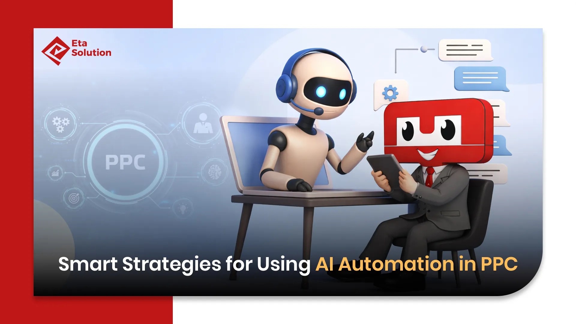 Smart Strategies for Using AI Automation in PPC Campaigns