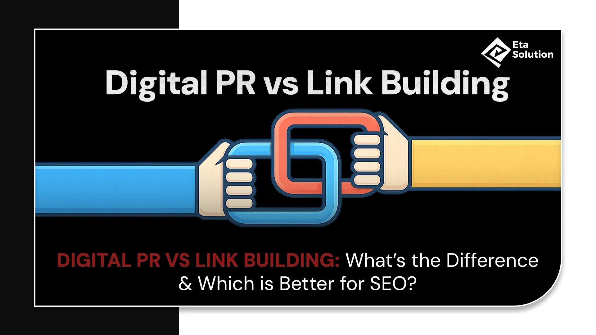 Digital PR vs Link Building: What’s the Difference and Which is Better for SEO?