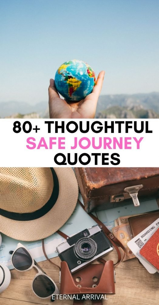 88 Thoughtful Safe Travel Quotes to Wish Loved Ones Well on Their
