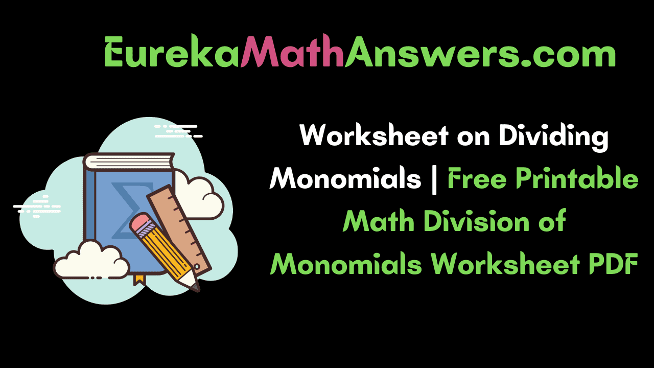 Worksheet on dividing monomials