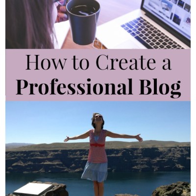 How to Create a Professional Blog (Even If You’re Bad with Technology)