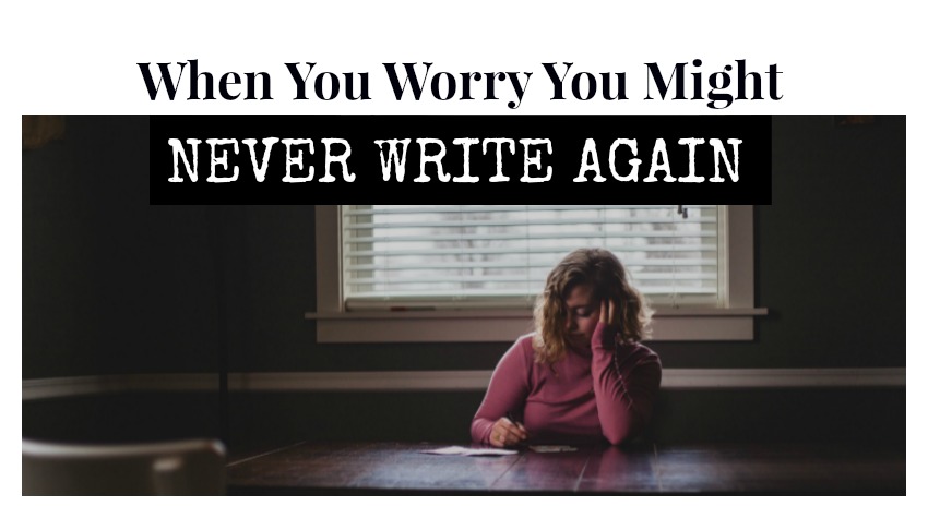When You Worry You Might Never Write Again - Eva Langston