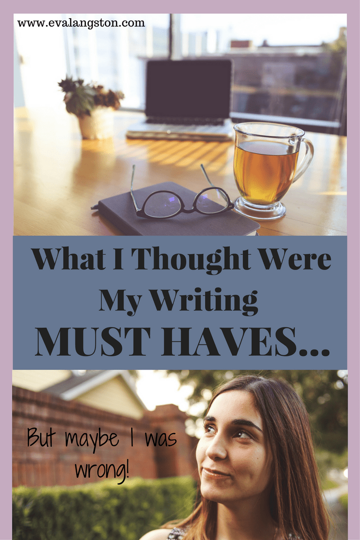 What I Thought Were My Writing MUST HAVES...But Maybe I Was Wrong!