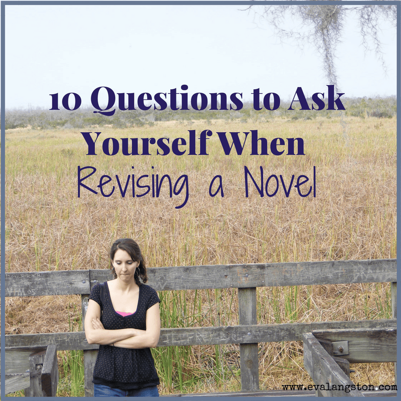 10 important questions to ask yourself when revising a novel.