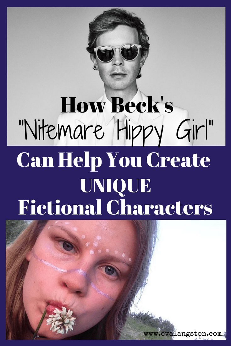 How can Beck's song "Nitemare Hippy Girl" help you create fictional characters that are strong and unique? I'll tell you! Plus, 12 questions to help writers get to know their characters!