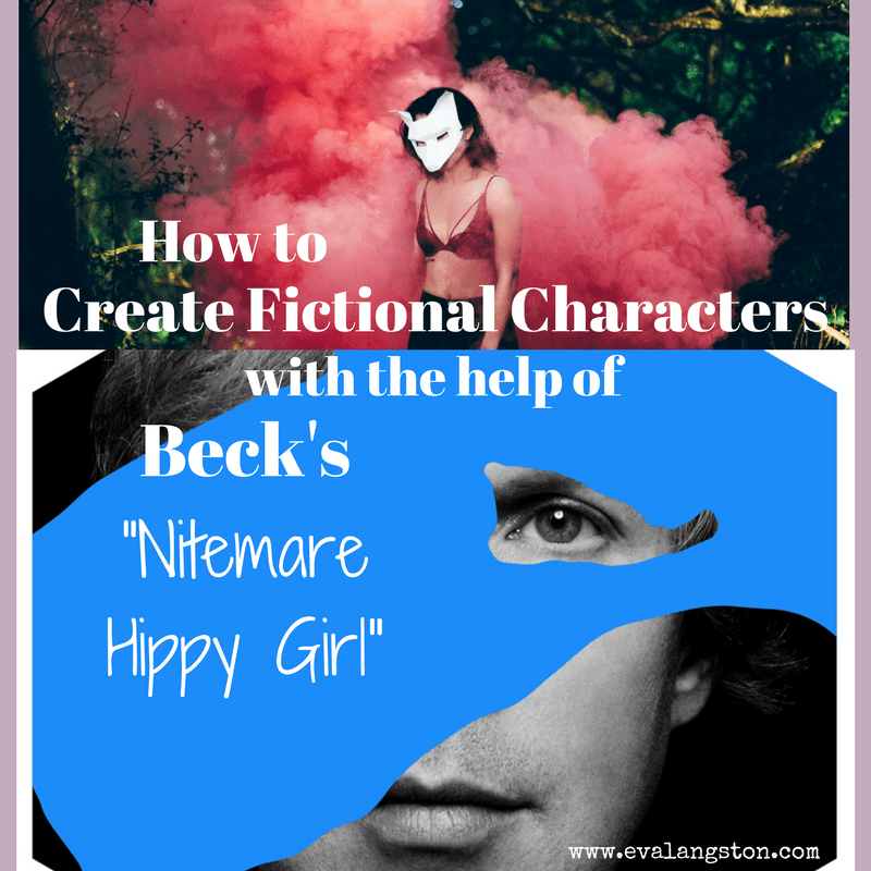 How can Beck's song "Nitemare Hippy Girl" help you create fictional characters that are strong and unique? I'll tell you! Plus, 12 questions to help writers get to know their characters!
