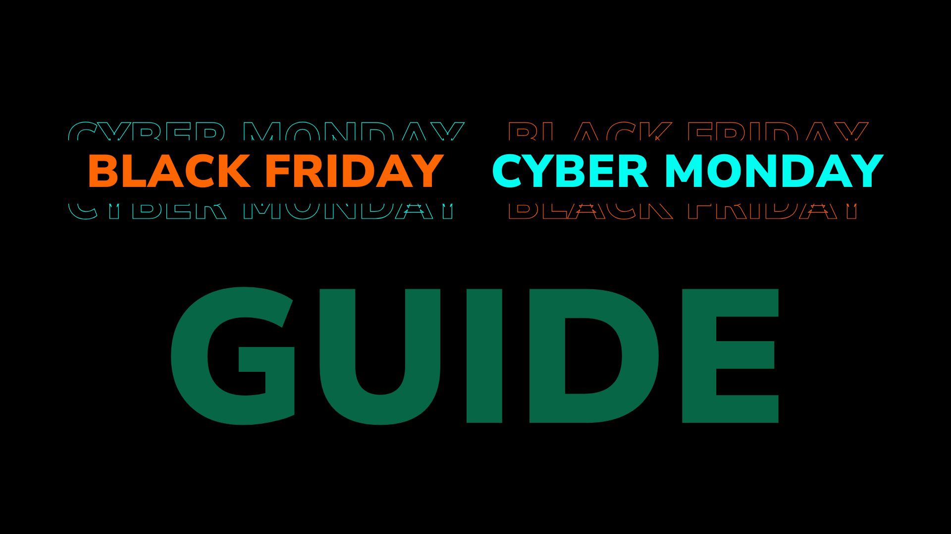 The image features the words GUIDE in large green letters at the bottom. Above it, BLACK FRIDAY is in bold orange, and CYBER MONDAY in bold light blue, with a repeating backdrop of the same phrases in outline. The background is black.