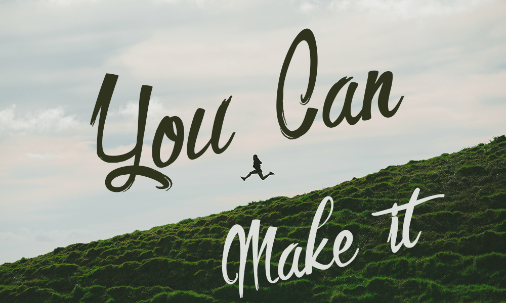 You can make it